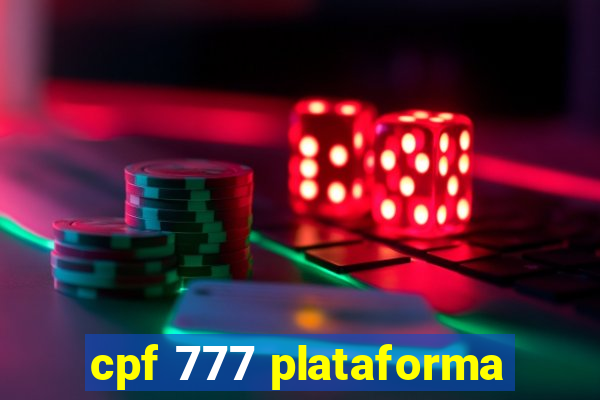 cpf 777 plataforma